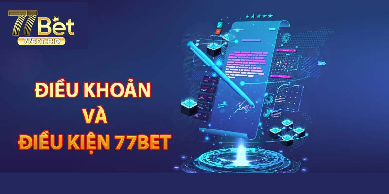 Điều kiện điều khoản 77bet khi nhận ưu đãi